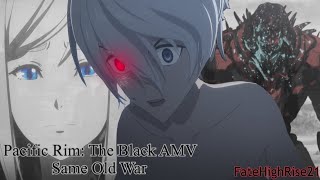 Pacific Rim The Black AMV  Same Old War [upl. by Glory484]