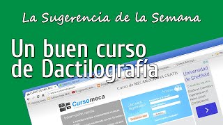 Un buen curso de Dactilografía  Vídeo Sugerencia  1 [upl. by Selyn56]