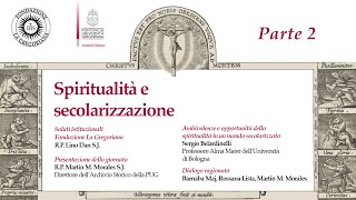 2 Spiritualità e secolarizzazione Barnaba Maj  Rossana Lista  Martín M Morales SJ [upl. by Ecnahs]