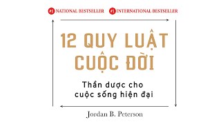 Sách Nói 12 Quy Luật Cuộc Đời Thần Dược Cho Cuộc Sống Hiện Đại  Chương 1  Jordan B Peterson [upl. by Kauffmann]