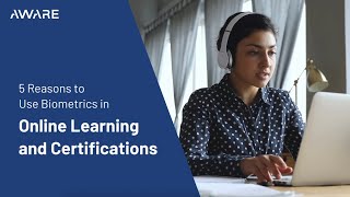 5 Reasons to Use Biometrics in Online Learning and Certifications [upl. by Llenyr]