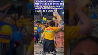 La afición de Tigres Femenil se hace presente a las afueras del hotel de concentración para alentar [upl. by Frayne]