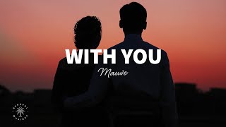 Mauve  With You Lyrics [upl. by Kubiak]