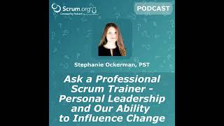 Ask a Professional Scrum Trainer  Personal Leadership and Our Ability to Influence Change [upl. by Belva]