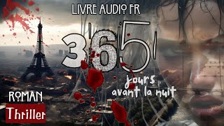 Livre audio français THRILLER complet Polar quot365 jours avant la nuitquot [upl. by Claudell]