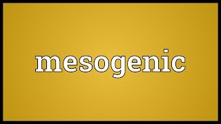 Mesogenic Meaning [upl. by Ddet]