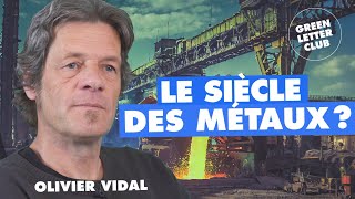 100  Le siècle des métaux  Olivier Vidal [upl. by Wolfson]