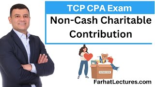 Strategies for NonCash Charitable Contribution Tax Compliance and Planning TCP CPA exa [upl. by Natica636]