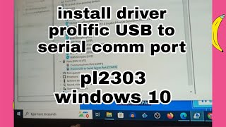 Cara install driver prolific USB to serial comm port pl2303 windows 10 [upl. by Hansiain595]