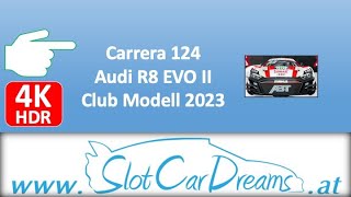 Carrera 124 Audi R8 EVO II Club Modell 2023 [upl. by Atnoved866]