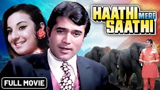 Haathi Mera Saathi 1971 Full Hindi Movie 4K  Rajesh Khanna amp Tanuja  Madan  Bollywood Movie [upl. by Caneghem]