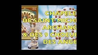 Chapelet de lArchange SAINT MICHEL et des 9 choeurs des ANGES [upl. by Eentroc648]