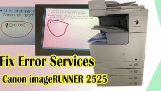 Canon IR252025252530 error services E000002E00001  Work 100 [upl. by Rochus]