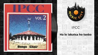 IPCC  Ha le lakatsa ho tseba  Official Audio [upl. by Llerreg]