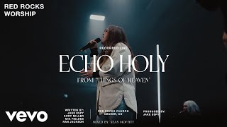 Red Rocks Worship  Echo Holy Deluxe Edition Official Live Video [upl. by Aidiruy]