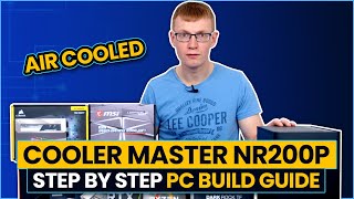 Cooler Master NR200P Air Cooled PC Build Guide [upl. by Irrab721]