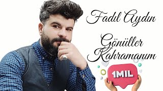 FADIL AYDIN GÖNÜLLER KAHRAMANIM 2023 YENİ [upl. by Codi]