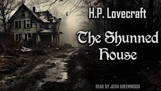 The Shunned House by HP Lovecraft  Short Story Audiobook [upl. by Dane]