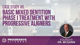 Case Study 6 Basic Mixed Dentition Phase I Treatment with Progressive Aligners  Dr McGann [upl. by Nohsar]