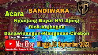 🔴Live Streaming SANDIWARA GELORA BUANANgunjung Buyut Nyi Ajeng Di BlokKajenganKlangenanCirebon [upl. by Hessler568]