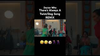 Always A TwistDog Song REMIX  Doctor Who Meme shorts [upl. by Ettenyar646]