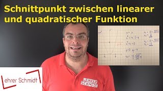 Schnittpunkt zwischen linearer und quadratischer Funktion  einfach erklärt  Lehrerschmidt [upl. by Tannenwald]