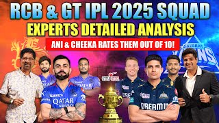 RCB amp GT IPL 2025 SQUAD  Experts Detailed Analysis  Ani amp Cheeka Rates them out of 10 [upl. by Ecyrb]