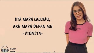 DIA MASA LALUMU AKU MASA DEPANMU  Vionita Lirik [upl. by Senoj472]