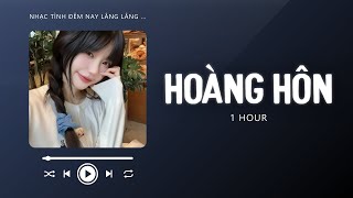 Hoàng Hôn 1 HOUR Lofi Ver by Diệu Nhiên  Nhạc Tình Đêm Nay Lâng Lâng Hot Tiktok [upl. by Ames]