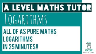 All of Logarithms in 25 Minutes  Chapter 14 Part 1  A Level Pure Maths [upl. by Albin569]