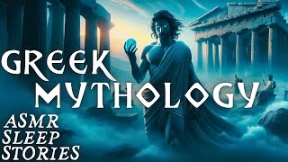 GREEK Myths amp Legends The Gods Of Ancient Greece  Greek Mythology ASMR  Fantasy Bedtime Stories [upl. by Omsoc729]