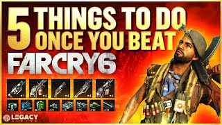 Far Cry 6  5 Things To Do Once You Beat The Game  Preparing For The EndGame [upl. by Nnhoj]