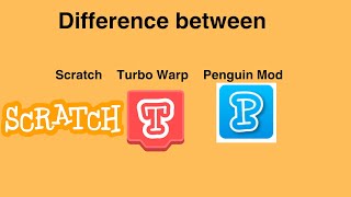 Difference between Scratch Turbo Warp and penguin mod [upl. by Elisha]