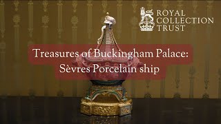 Treasures of Buckingham Palace Sèvres Porcelain ship made for a mistress of a French King [upl. by Ylrehc]