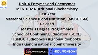 Unit4 Enzymes and Coenzymes MFN 002 Nutritional Biochemistry MSCDFSM SOCE ignou ignouaudiobooks [upl. by Rehotsirk444]