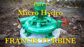 Micro Hydro Francis Turbine Part 1 [upl. by Sana]