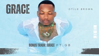 Otile Brown  Grace Ft GB Bonus Track [upl. by Anavas453]