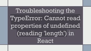 Troubleshooting the TypeError Cannot read properties of undefined reading length in React [upl. by Hy]