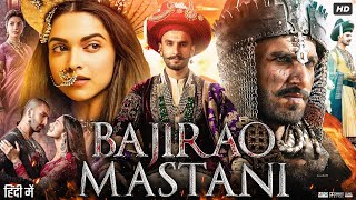 Bajirao Mastani Full Movie  Ranveer Singh  Deepika Padukone  Priyanka Chopra  Review amp Facts HD [upl. by Mikael]