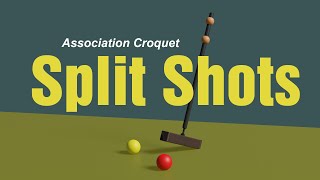 Split Shots in Association Croquet [upl. by Arag]