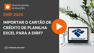 DIRF  Como importar o cartão de crédito de planilha Excel para a DIRF [upl. by Attiuqram161]