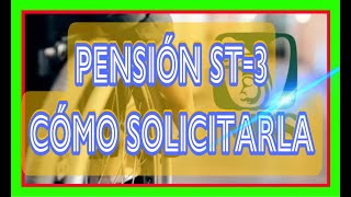 PENSIÓN ST3 COMO SOLICITARLA [upl. by O'Grady382]