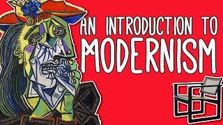 Modernism WTF An introduction to Modernism in art and literature [upl. by Pas]