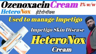 HeteronoxOzenoxacin Cream Used to Manage Imptigoimpetigo skincare skindiseases [upl. by Schalles]