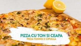 Reteta  Pizza cu ton si ceapa  Tonno e Cipolla [upl. by Aria881]