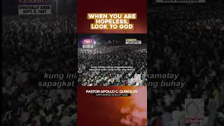 WHEN YOU ARE HOPELESS LOOK TO GOD BY PASTOR APOLLO C QUIBOLOY [upl. by Farmann]