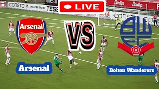 Arsenal Vs Bolton Wanderers Football Score Live streaming [upl. by Gapin847]