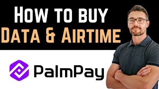 ✅ How To Buy Data amp Airtime on Palmpay Full Guide [upl. by Imij]