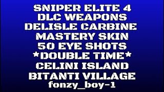 SNIPER ELITE 4  CAMPAIGN  DELISLE CARBINE MASTERY SKIN  50 EYE SHOTS  DOUBLETIME  PS4 [upl. by Renell]