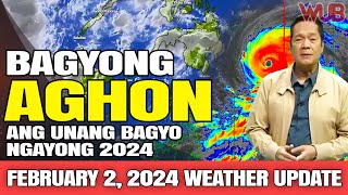 BAGYONG quotAGHONquot ANG UNANG BAGYO NGAYONG 2024⚠️⛈️ WEATHER NEWS TODAY  FEBRUARY 2 2024 [upl. by Harrison]